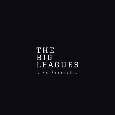 Live Recording | The Big Leagues
