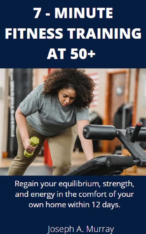 7-MINUTE FITNESS TRAINING AT 50+: Regain your equilibrium, strength ...