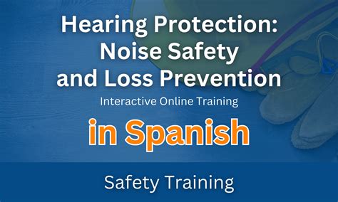 Hearing Protection: Noise Safety and Loss Prevention - Spanish — IFPTI
