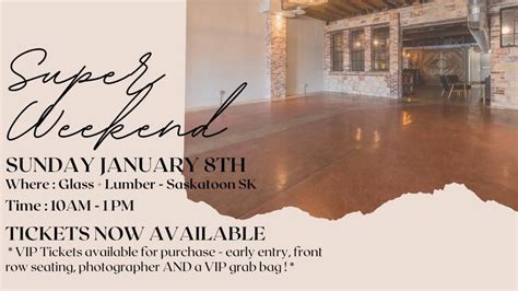 SASKATCHEWAN- Super Weekend, Glass & Lumber, Saskatoon, January 8 2023 ...