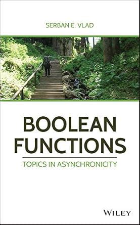 Boolean Functions: Topics in Asynchronicity eBook : Vlad, Serban E ...