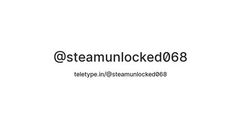 @steamunlocked068 — Teletype