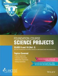 Plancess Foundation Course Science Projects for Class 9 & 10, Vol I ...