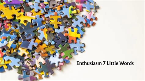 Enthusiasm 7 Little Words 8 letters Answer