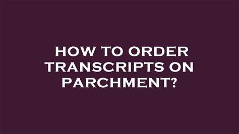 Image result for How to Send Transcripts through Parchment