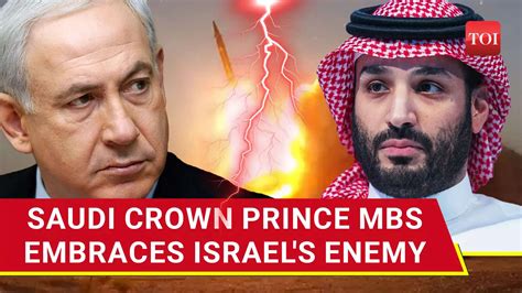 Saudi Arabia's MBS Shocks Israel; Embraces Staunch Enemy Of Tel Aviv ...