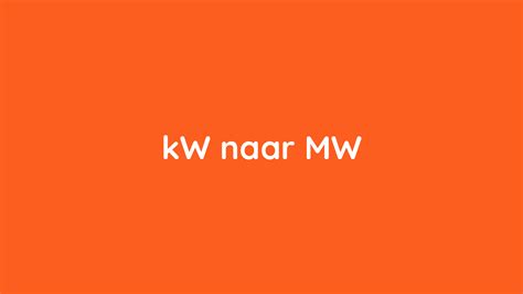 Kilowatt (kW) naar megawatt (MW) omrekenen | Rekenapp.nl