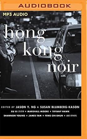Hong Kong Noir (Akashic Books: Noir) : Ng, Jason Y., Blumberg-Kason ...