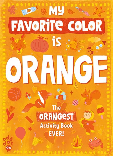 My Favorite Color Activity Book: Orange : Odd Dot, Neradova, Maria ...