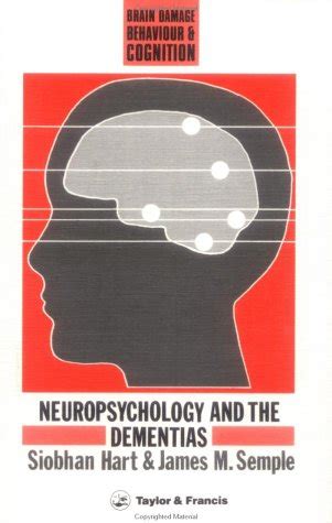Buy Neuropsychology and The Dementias (Brain, Behaviour and Cognition ...