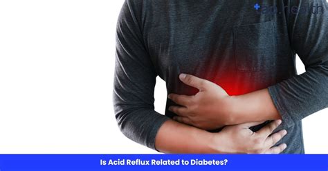 Is Acid Reflux Related to Diabetes? Understanding the Link and Symptoms