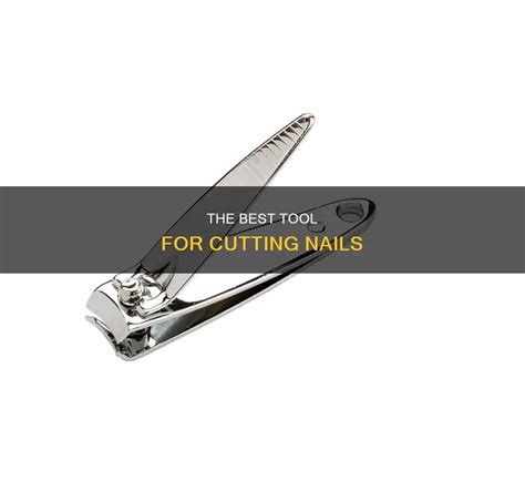 The Best Tool For Cutting Nails | Nailicy