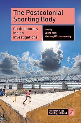 Buy The Postcolonial Sporting Body: Contemporary Indian Investigations ...