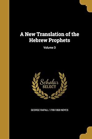 Buy A New Translation of the Hebrew Prophets; Volume 3 Book Online at ...