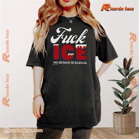 Fuck Ice No Human Is Illegal Lassic Men Shirt - Ricardo Seco Shop