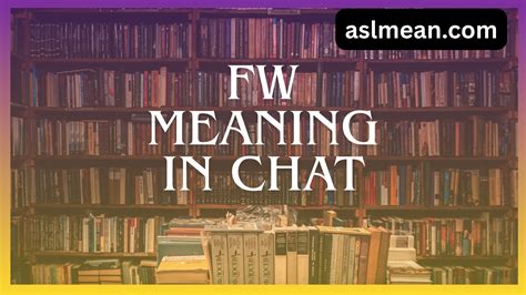 FW Meaning in Chat: What It Really Stands For and How to Use It 2025