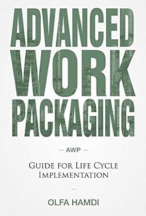 Buy Advanced Work Packaging: Guide for Life Cycle Implementation Book ...
