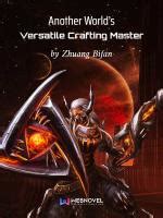Read Another World’s Versatile Crafting Master - WuxiaWorld