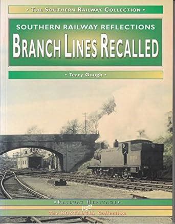 Branch Lines Recalled (The nostalgia collection: Working lives) : Gough ...