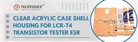 Techtonics Clear Acrylic Case Shell Housing For LCR-T4 Transistor ...