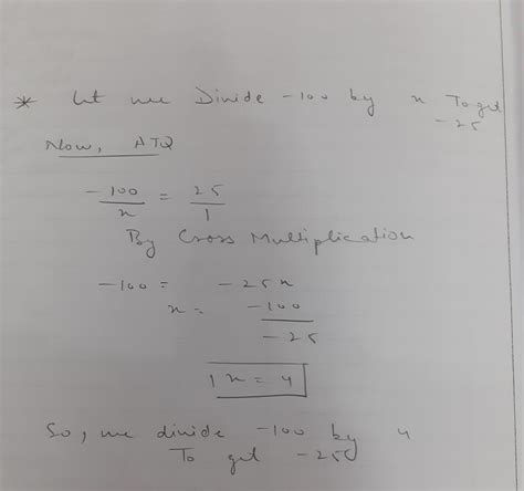 By what number will you divide -100 to get -25 - Brainly.in
