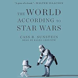 The World According to Star Wars (Audio Download): Cass R. Sunstein ...