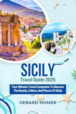 Sicily Travel Guide 2025: Your Ultimate Travel Companion To Discover ...