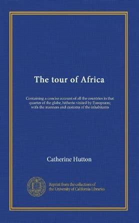 The tour of Africa: Containing a concise account of all the countries ...