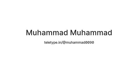 Muhammad Muhammad — Teletype