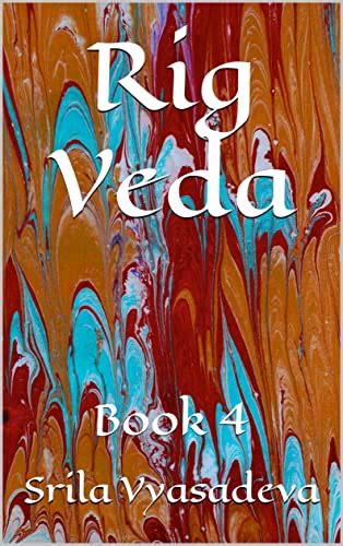 Rig Veda: Book 4 (Vedas) eBook : Vyasadeva, Srila, Griffith, Ralph T.H ...