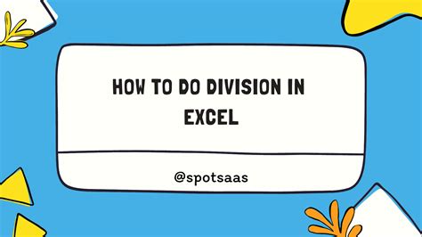 How To Do Division In Excel: A Beginner’s Guide – Spotsaas Blog