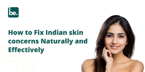 How to Fix Indian skin concerns Naturally and Effectively – Belogical ...