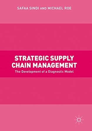Strategic Supply Chain Management: The Development of a Diagnostic ...
