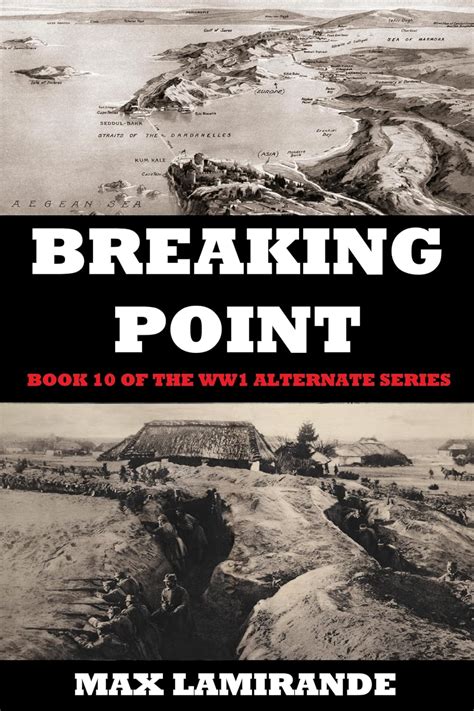 BREAKING POINT: Book 10 of the WW1 Alternate Series eBook : Lamirande ...