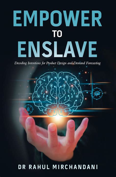 EMPOWER TO ENSLAVE: Decoding Intentions for Product Design and Demand ...