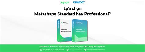 So sánh Metashape Standard Edition với Metashape Professional Edition