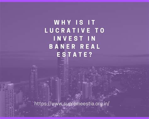 Why is it lucrative to invest in Baner real estate