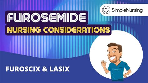 Furosemide Nursing Considerations & Drug Guide for Nurses