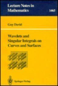 Buy Wavelets and Singular Integrals on Curves and Surfaces (Lecture ...