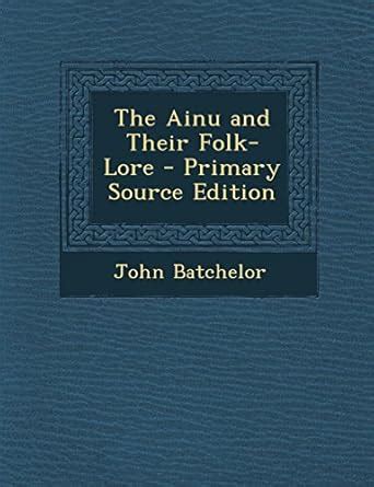 Amazon.in: Buy The Ainu and Their Folk-Lore Book Online at Low Prices ...