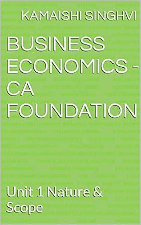 Business Economics - CA FOUNDATION: Unit 1 Nature & Scope eBook ...