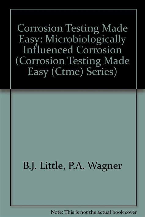 Buy Corrosion Testing Made Easy: Microbiologically Influenced Corrosion ...