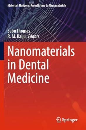 Buy Nanomaterials in Dental Medicine (Materials Horizons: From Nature ...