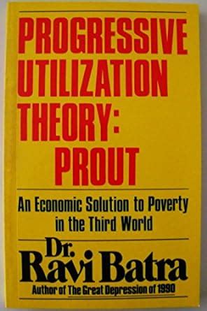 Prout: An Economic Solution to Poverty in the Third World : Batra, Ravi ...