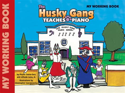 Husky Gang Teaches Piano: Working Book, Book 1 : Sdoia-Satz, Phyllis ...