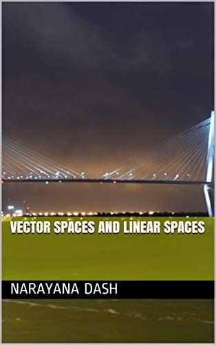 Vector Spaces And Linear Spaces eBook : Dash, Narayana: Amazon.in ...