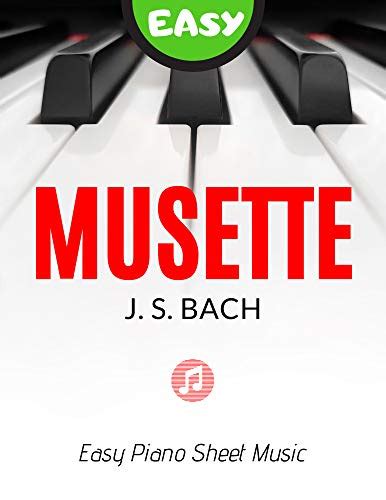 Musette in D I Johann Sebastian Bach I Easy Piano Sheet Music for ...