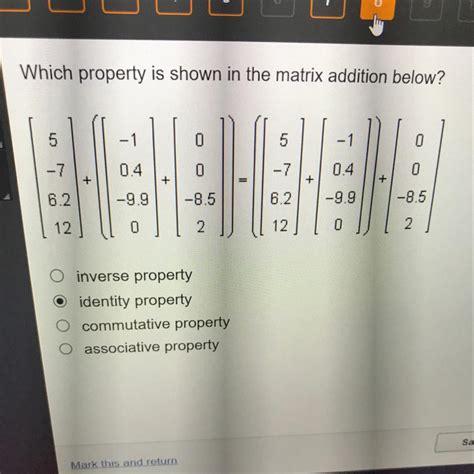 Which property is shown in the matrix addition below? inverse property ...