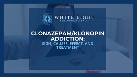 Klonopin/Clonazepam Addiction: Symptoms, Risks & Recovery
