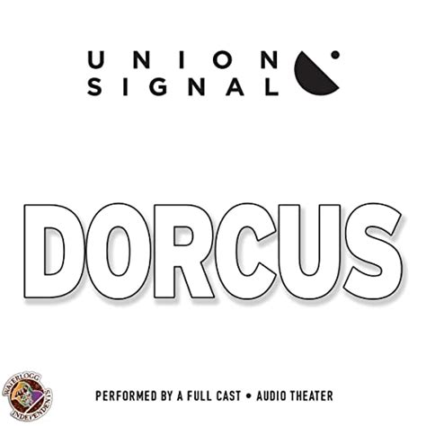 Dorcus: Speculations for Public Radio by Union Signal Radio Theater ...